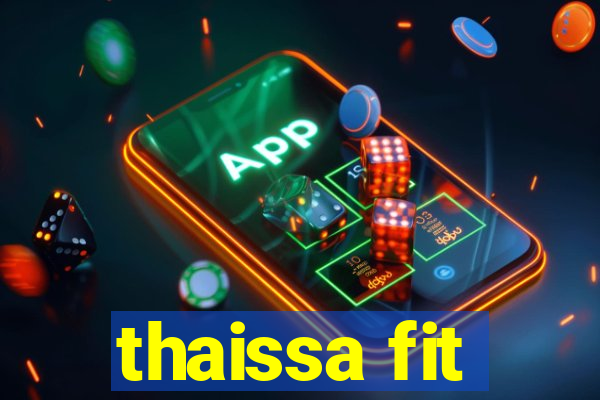thaissa fit